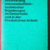 Entwicklung wissenschaftlich-technischer Begabungen im Unterricht und in der Produktiven Arbeit - Ratschläge für Lehrer