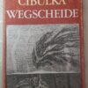 WEGSCHEIDE - Hanns Cibulka