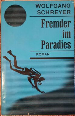 Fremder im Paradies - Wolfgang Schreyer