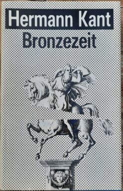 Bronzezeit — Hermann Kant · Erstausgabe 1986