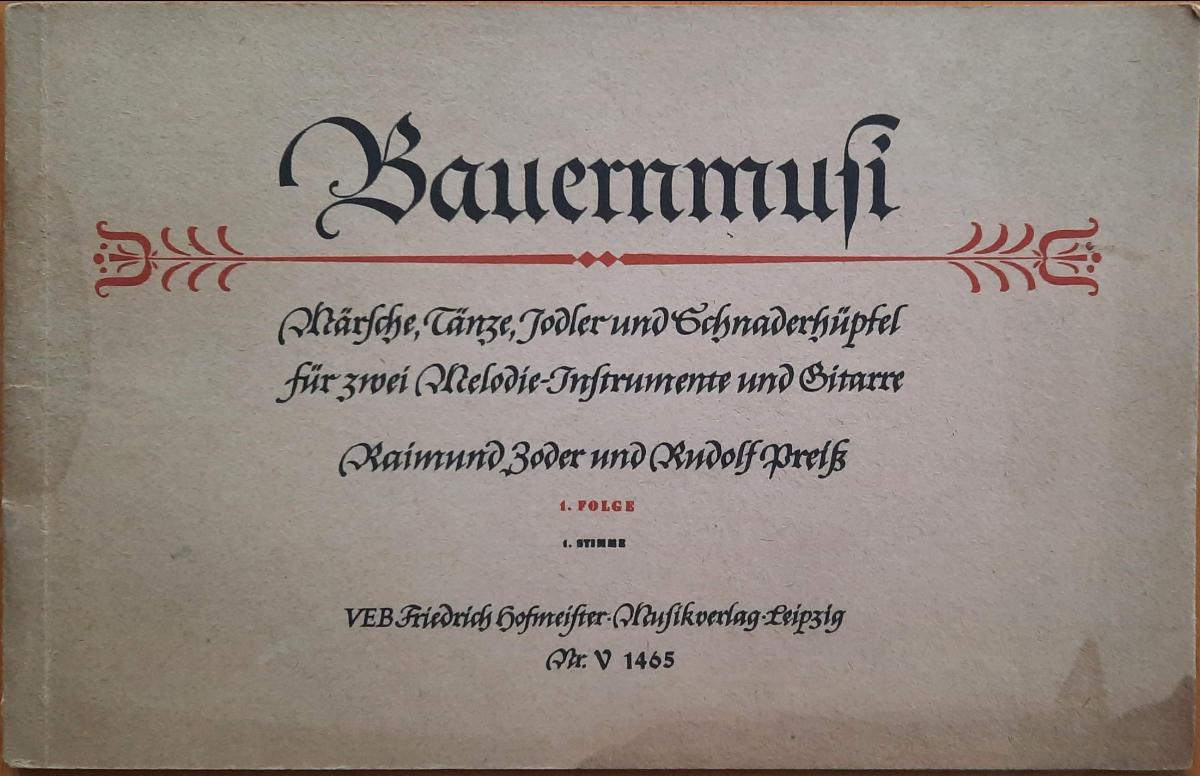 Bauernmusi Märsche, Tänze, Jodler und Schnaderhüpfel für zwei Melodie-Instrumente und Gitarre DDR