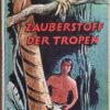 ZAUBERSTOFF DER TROPEN Die abenteuerliche Geschichte des Kautschuks DDR