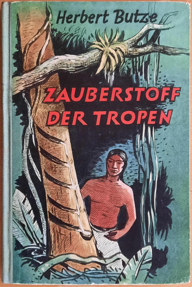 ZAUBERSTOFF DER TROPEN Die abenteuerliche Geschichte des Kautschuks DDR