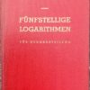 FÜNFSTELLIGE LOGARITHMEN DER NATÜRLICHEN ZAHLEN UND DER WINKELFUNKTIONEN FÜR NEUGRADTEILUNG