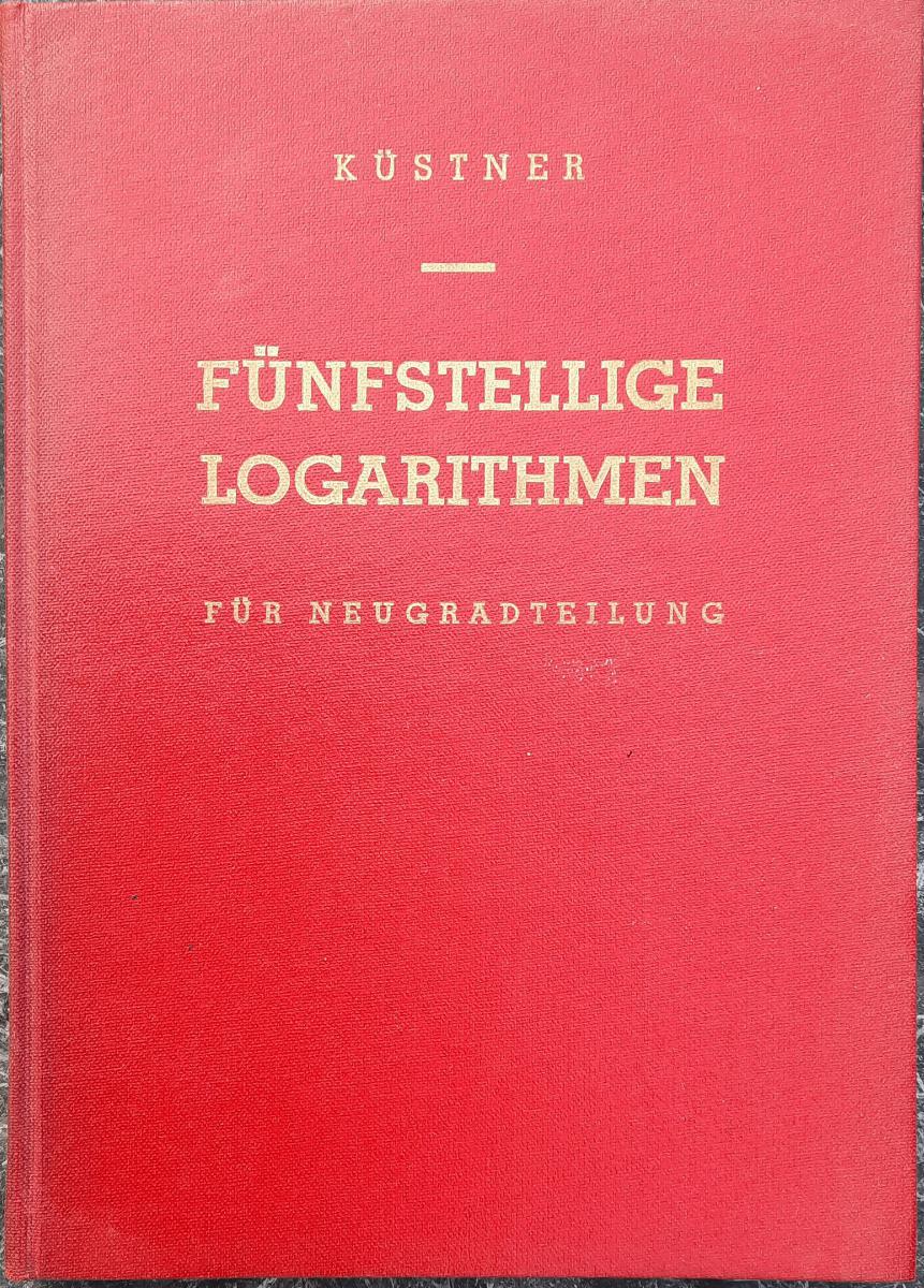 FÜNFSTELLIGE LOGARITHMEN DER NATÜRLICHEN ZAHLEN UND DER WINKELFUNKTIONEN FÜR NEUGRADTEILUNG