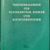 Taschenkalender für Kleingärtner, Siedler und Kleintierzüchter 1973