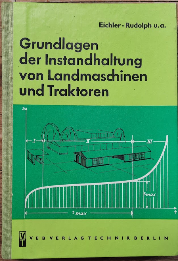 Grundlagen der Instandhaltung von Landmaschinen und Traktoren - Eichler / Rudolph
