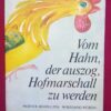 Vom Hahn, der auszog, Hofmarschall zu werden - Werner Heiduczek