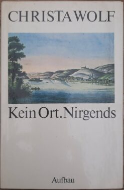 Kein Ort. Nirgends - von Christa Wolf