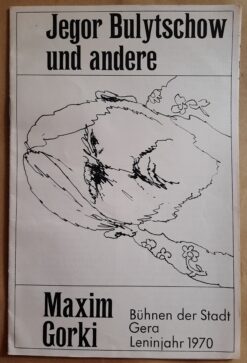 Jegor Bulytschow und andere - Maxim Gorki / Programmheft 1970 Bühnen der Stadt Gera