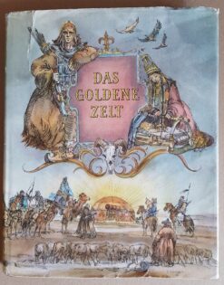 Das Goldene Zelt - Kasachische Volksepen und Märchen !!SAMMLERRARITÄT!! Erstausgabe