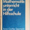 Mathematikunterricht in der Hilfsschule Klassen 1 bis 8