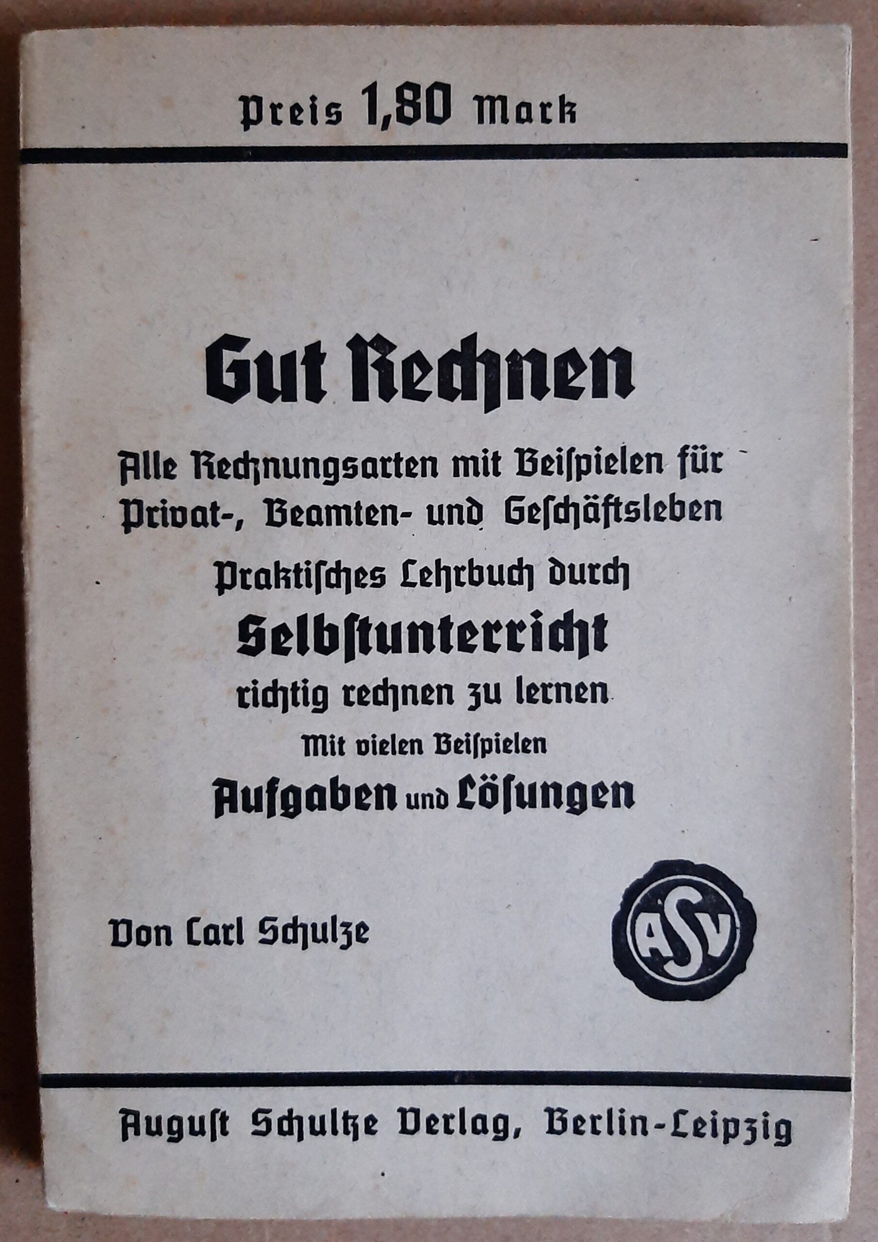 Gut rechnen - Praktisches Lehrbuch durch Selbstunterricht