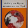 Haltung von Vögeln Krankheiten der Vögel