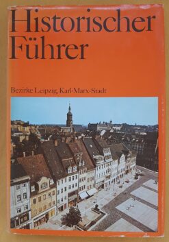 Historischer Führer - Bezirke Leipzig, Karl-Marx-Stadt