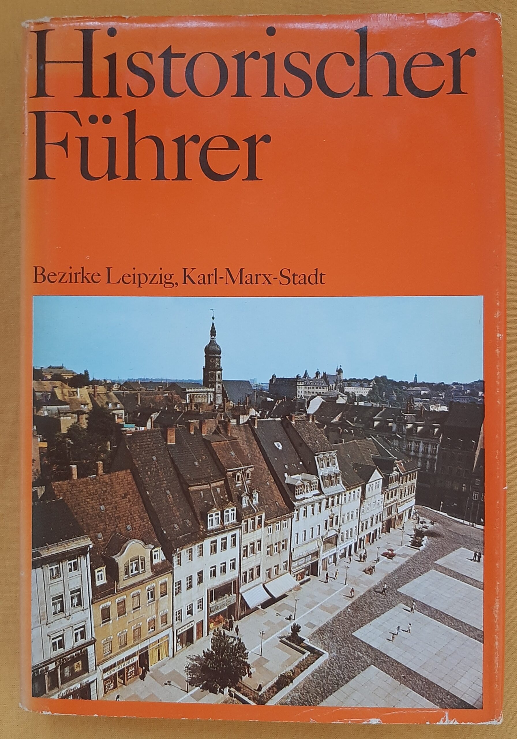 Historischer Führer - Bezirke Leipzig, Karl-Marx-Stadt