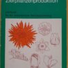 Grundlagen der Zierpflanzenproduktion / Lehrbuch für die sozialistische Berufsausbildung