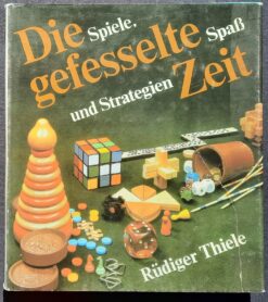 Die gefesselte Zeit. Spiele, Spaß und Strategien