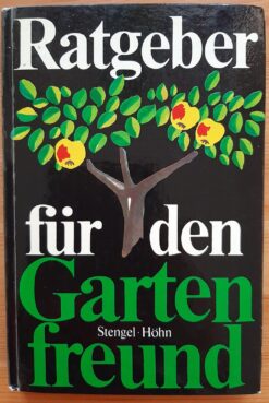 Ratgeber für den Gartenfreund - Günter Stengel, Reinhardt Höhn