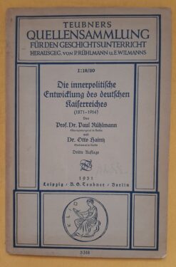 Die innerpolitische Entwicklung des deutschen Kaiserreichs (1871 - 1914) Teubners Quellensammlung für den Geschichtsunterricht